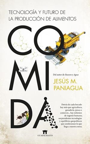 COMIDA. TECNOLOGÍA Y FUTURO DE LA PRODUCCIÓN DE ALIMENTOS | 9788419414977 | PANIAGUA, JESUS | Galatea Llibres | Llibreria online de Reus, Tarragona | Comprar llibres en català i castellà online