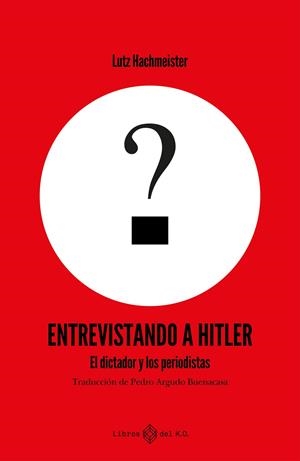 ENTREVISTANDO A HITLER | 9791387839161 | HACHMEISTER, LUTZ | Galatea Llibres | Llibreria online de Reus, Tarragona | Comprar llibres en català i castellà online