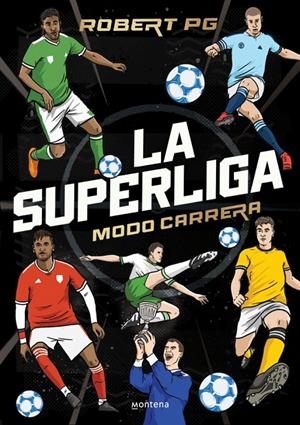 LA SUPERLIGA. MODO CARRERA | 9788410298262 | ROBERT PG | Galatea Llibres | Llibreria online de Reus, Tarragona | Comprar llibres en català i castellà online