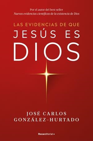 LAS EVIDENCIAS DE QUE JESÚS ES DIOS | 9788410274624 | GONZÁLEZ-HURTADO, JOSÉ CARLOS | Galatea Llibres | Llibreria online de Reus, Tarragona | Comprar llibres en català i castellà online