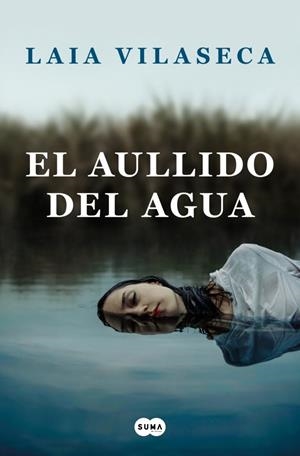EL AULLIDO DEL AGUA | 9788491294085 | VILASECA, LAIA | Galatea Llibres | Librería online de Reus, Tarragona | Comprar libros en catalán y castellano online