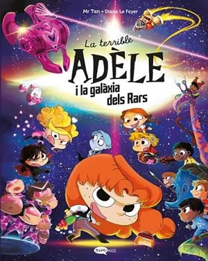 LA TERRIBLE ADÈLE I LA GALÀXIA DELS RARS | 9791387744106 | MR TAN | Galatea Llibres | Llibreria online de Reus, Tarragona | Comprar llibres en català i castellà online