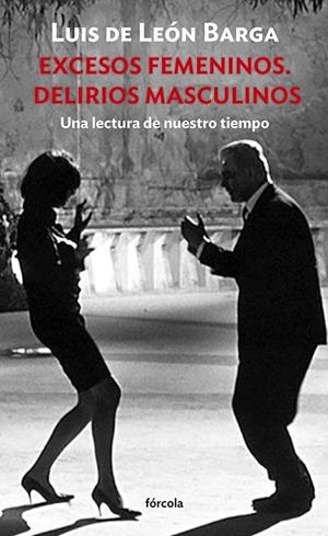 EXCESOS FEMENINOS. DELIRIOS MASCULINOS | 9788419969316 | DE LEÓN BARGA, LUIS | Galatea Llibres | Llibreria online de Reus, Tarragona | Comprar llibres en català i castellà online