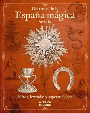 DESTINOS DE LA ESPAÑA MÁGICA | 9788491586708 | PAZ SAZ, PEPO | Galatea Llibres | Llibreria online de Reus, Tarragona | Comprar llibres en català i castellà online