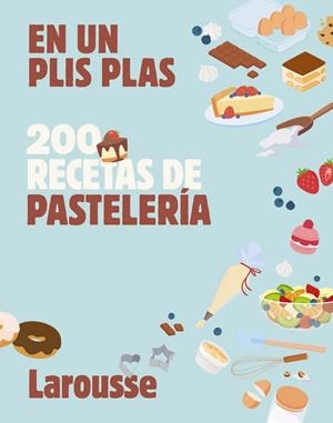 200 RECETAS DE PASTELERÍA | 9791387520694 | ÉDITIONS LAROUSSE | Galatea Llibres | Llibreria online de Reus, Tarragona | Comprar llibres en català i castellà online