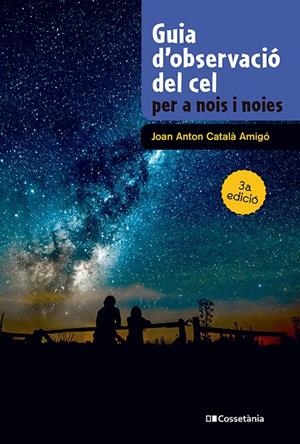 GUIA D'OBSERVACIÓ DEL CEL PER A NOIS I NOIES | 9788413565361 | CATALÀ AMIGÓ, JOAN ANTON | Galatea Llibres | Llibreria online de Reus, Tarragona | Comprar llibres en català i castellà online