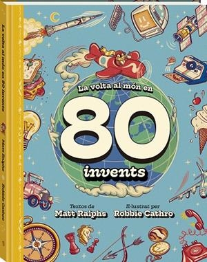 LA VOLTA AL MÓN EN 80 INVENTS | 9788419913142 | RALPHS, MATT | Galatea Llibres | Llibreria online de Reus, Tarragona | Comprar llibres en català i castellà online