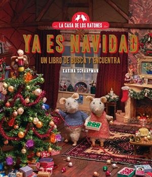 LA CASA DE LOS RATONES. YA ES NAVIDAD. | 9788410323070 | SCHAAPMAN, KARINA | Galatea Llibres | Librería online de Reus, Tarragona | Comprar libros en catalán y castellano online