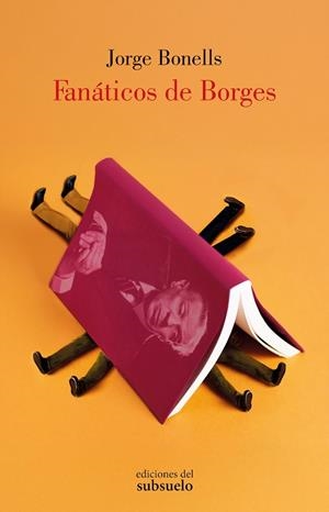 FANÁTICOS DE BORGES | 9788412974744 | BONELLS RODRÍGUEZ, JORGE | Galatea Llibres | Llibreria online de Reus, Tarragona | Comprar llibres en català i castellà online