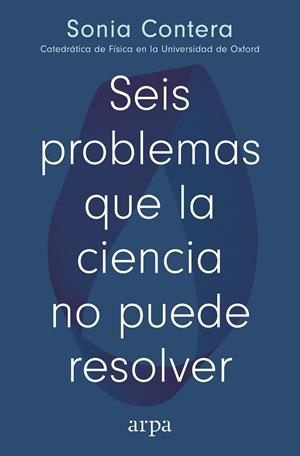 SEIS PROBLEMAS QUE LA CIENCIA NO PUEDE RESOLVER | 9791387833091 | CONTERA, SONIA | Galatea Llibres | Librería online de Reus, Tarragona | Comprar libros en catalán y castellano online