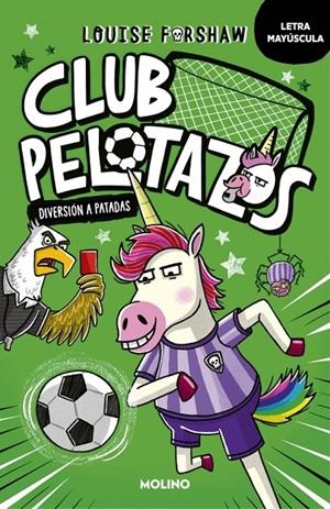 CLUB PELOTAZOS 1. DIVERSIÓN A PATADAS (CON LETRA MAYÚSCULA) | 9788427250857 | FORSHAW, LOUISE | Galatea Llibres | Librería online de Reus, Tarragona | Comprar libros en catalán y castellano online