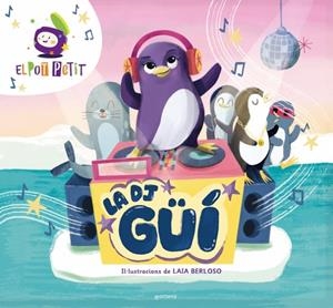 LA DJ GÜÍ | 9791387809003 | EL POT PETIT | Galatea Llibres | Librería online de Reus, Tarragona | Comprar libros en catalán y castellano online