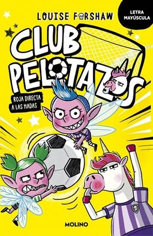 CLUB PELOTAZOS 2 - ROJA DIRECTA A LAS HADAS (CON LETRA MAYÚSCULA) | 9788427250864 | FORSHAW, LOUISE | Galatea Llibres | Librería online de Reus, Tarragona | Comprar libros en catalán y castellano online