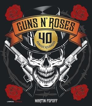 GUNS N' ROSES. 40 ANIVERSARIO | 9788448043469 | POPOFF, MARTIN | Galatea Llibres | Librería online de Reus, Tarragona | Comprar libros en catalán y castellano online