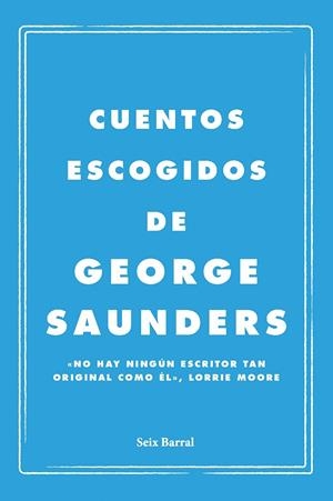 CUENTOS ESCOGIDOS SAUNDERS | 9788432249143 | SAUNDERS, GEORGE | Galatea Llibres | Llibreria online de Reus, Tarragona | Comprar llibres en català i castellà online