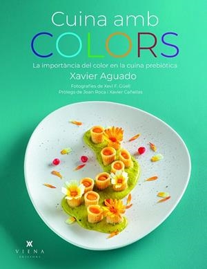 CUINA AMB COLORS | 9788419474919 | AGUADO, XAVIER | Galatea Llibres | Librería online de Reus, Tarragona | Comprar libros en catalán y castellano online