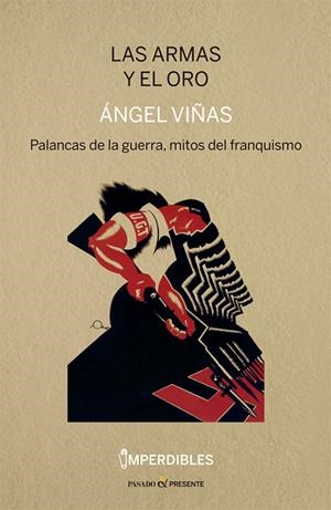 LAS ARMAS Y EL ORO | 9788412138399 | VIÑAS, ÁNGEL | Galatea Llibres | Llibreria online de Reus, Tarragona | Comprar llibres en català i castellà online