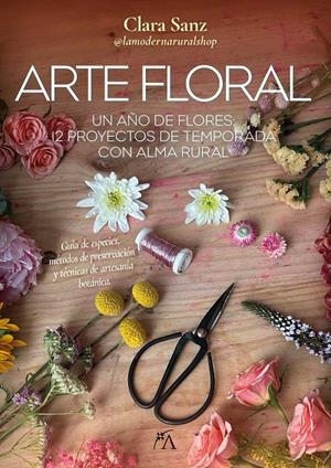 ARTE FLORAL | 9788410354623 | SANZ PASCUAL, CLARA | Galatea Llibres | Llibreria online de Reus, Tarragona | Comprar llibres en català i castellà online