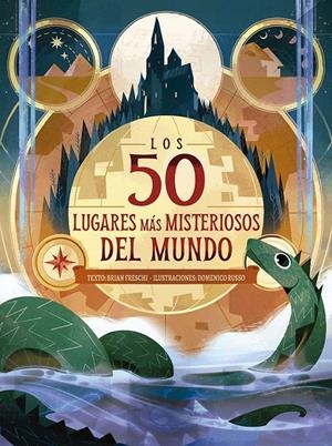 LOS 50 LUGARES MÁS MISTERIOSOS DEL MUNDO | 9788491458654 | FRESCHI, BRIAN | Galatea Llibres | Llibreria online de Reus, Tarragona | Comprar llibres en català i castellà online