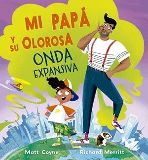 MI PAPÁ Y SU OLOROSA ONDA EXPANSIVA | 9788491458531 | COYNE, MATT | Galatea Llibres | Llibreria online de Reus, Tarragona | Comprar llibres en català i castellà online