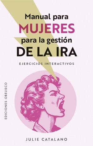 MANUAL PARA MUJERES PARA LA GESTIÓN DE LA IRA | 9788411723268 | CATALANO, JULIE | Galatea Llibres | Llibreria online de Reus, Tarragona | Comprar llibres en català i castellà online