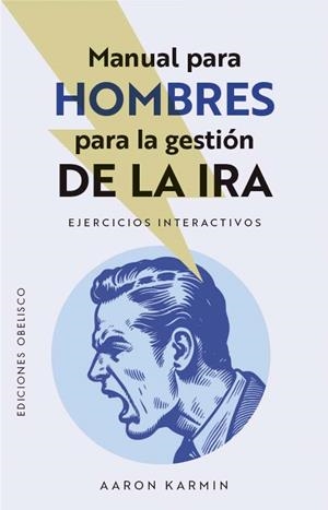 MANUAL PARA HOMBRES PARA LA GESTIÓN DE LA IRA | 9788411723275 | KARMIN, AARON | Galatea Llibres | Llibreria online de Reus, Tarragona | Comprar llibres en català i castellà online