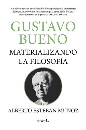 GUSTAVO BUENO, MATERIALIZANDO LA FILOSOFÍA | 9788419979469 | MUÑOZ, ALBERTO ESTEBAN | Galatea Llibres | Llibreria online de Reus, Tarragona | Comprar llibres en català i castellà online