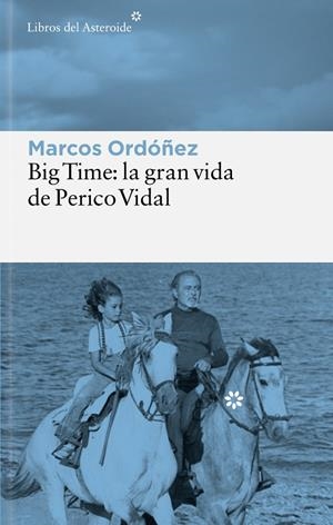 BIG TIME: LA GRAN VIDA DE PERICO VIDAL | 9788410178847 | ORDÓÑEZ, MARCOS | Galatea Llibres | Llibreria online de Reus, Tarragona | Comprar llibres en català i castellà online