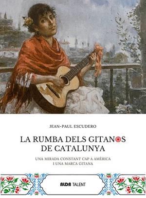 LA RUMBA DELS GITANOS DE CATALUNYA | 9788410123465 | ESCUDERO, JEAN-PAUL | Galatea Llibres | Llibreria online de Reus, Tarragona | Comprar llibres en català i castellà online