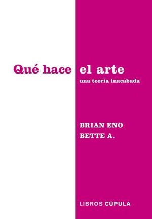 QUÉ HACE EL ARTE | 9788448045340 | ENO, BRIAN / BETTE ADRIAANSE | Galatea Llibres | Llibreria online de Reus, Tarragona | Comprar llibres en català i castellà online