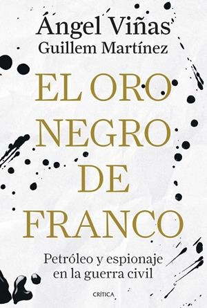 EL ORO NEGRO DE FRANCO | 9788491998181 | VIÑAS, ÁNGEL/MARTÍNEZ MOLINOS, GUILLEM | Galatea Llibres | Llibreria online de Reus, Tarragona | Comprar llibres en català i castellà online