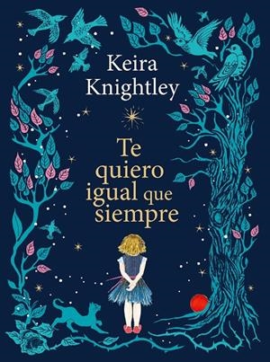 TE QUIERO IGUAL QUE SIEMPRE | 9788410378926 | KNIGHTLEY, KEIRA | Galatea Llibres | Llibreria online de Reus, Tarragona | Comprar llibres en català i castellà online
