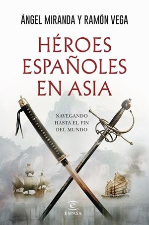 HÉROES ESPAÑOLES EN ASIA | 9788467079302 | MIRANDA, ÁNGEL/VEGA, RAMÓN | Galatea Llibres | Llibreria online de Reus, Tarragona | Comprar llibres en català i castellà online