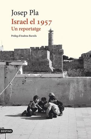 ISRAEL EL 1957 | 9788419734273 | PLA, JOSEP | Galatea Llibres | Llibreria online de Reus, Tarragona | Comprar llibres en català i castellà online