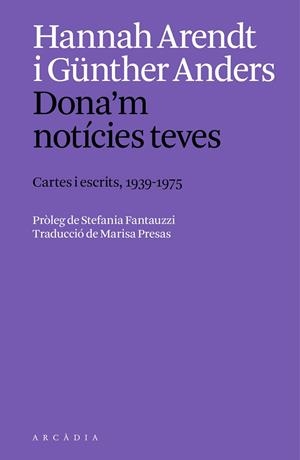 DONA'M NOTÍCIES TEVES. | 9788412999754 | ARENDT, HANNAH/ANDERS, GÜNTHER | Galatea Llibres | Librería online de Reus, Tarragona | Comprar libros en catalán y castellano online