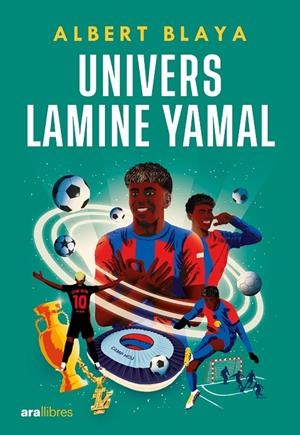 UNIVERS LAMINE YAMAL | 9788411731843 | BLAYA SENSAT, ALBERT | Galatea Llibres | Llibreria online de Reus, Tarragona | Comprar llibres en català i castellà online