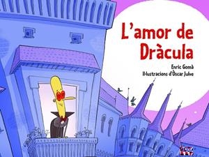 L'AMOR DE DRÀCULA | 9788491913917 | GOMÀ I RIBAS, ENRIC | Galatea Llibres | Llibreria online de Reus, Tarragona | Comprar llibres en català i castellà online
