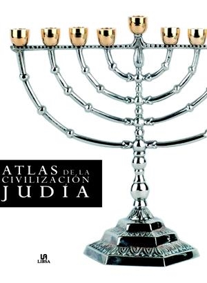 ATLAS DE LA CIVILIZACION JUDIA | 9788466209182 | GÓMEZ BRAVO, GUTMARO/EQUIPO EDITORIAL | Galatea Llibres | Librería online de Reus, Tarragona | Comprar libros en catalán y castellano online