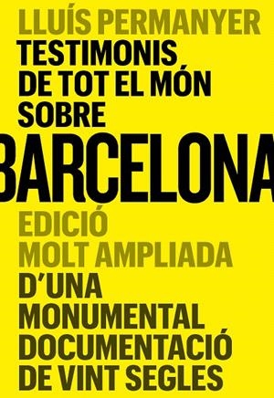 TESTIMONIS DE TOT EL MÓN SOBRE BARCELONA | 9788491566502 | PERMANYER, LLUÍS | Galatea Llibres | Llibreria online de Reus, Tarragona | Comprar llibres en català i castellà online
