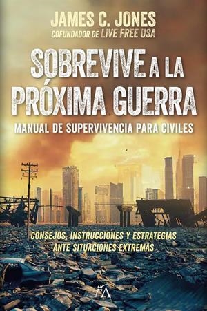 SOBREVIVE A LA PRÓXIMA GUERRA | 9788410354579 | JONES, JAMES C. | Galatea Llibres | Llibreria online de Reus, Tarragona | Comprar llibres en català i castellà online
