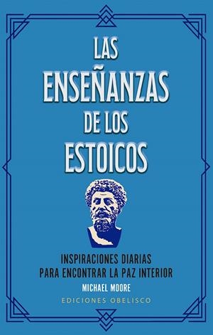 LAS ENSEÑANZAS DE LOS ESTOICOS | 9788411723237 | MOORE, MICHAEL | Galatea Llibres | Llibreria online de Reus, Tarragona | Comprar llibres en català i castellà online