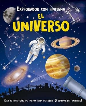 EXPLORADOR CON LINTERNA: EL UNIVERSO | 9788491458678 | POTTER, WILLIAM | Galatea Llibres | Llibreria online de Reus, Tarragona | Comprar llibres en català i castellà online