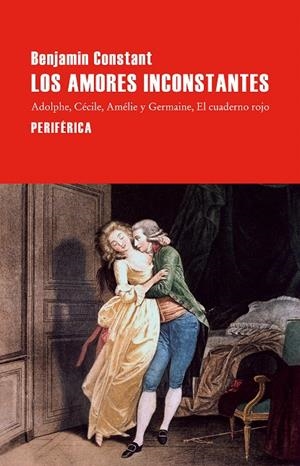 LOS AMORES INCONSTANTES | 9788410171664 | CONSTANT, BENJAMIN | Galatea Llibres | Librería online de Reus, Tarragona | Comprar libros en catalán y castellano online