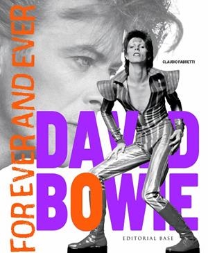 DAVID BOWIE. FOREVER AND EVER | 9788410043626 | FABRETTI, CLAUDIO | Galatea Llibres | Llibreria online de Reus, Tarragona | Comprar llibres en català i castellà online