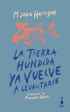 LA TIERRA HUNDIDA YA VUELVE A LEVANTARSE | 9788412511178 | HARRISON, M. JOHN | Galatea Llibres | Llibreria online de Reus, Tarragona | Comprar llibres en català i castellà online