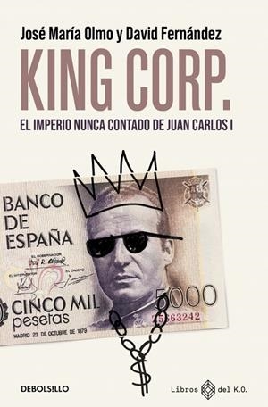 KING CORP. | 9788466390507 | FERNÁNDEZ, DAVID/OLMO, JOSÉ MARÍA | Galatea Llibres | Llibreria online de Reus, Tarragona | Comprar llibres en català i castellà online