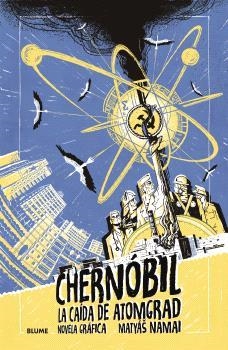 CHERNÓBIL. LA CAÍDA DE ATOMGRAD | 9791387881108 | NAMAI, MATYÁIS | Galatea Llibres | Llibreria online de Reus, Tarragona | Comprar llibres en català i castellà online