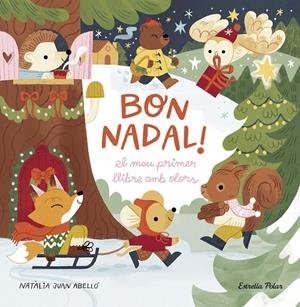 BON NADAL! EL MEU PRIMER LLIBRE AMB OLORS | 9788413898322 | JUAN ABELLÓ, NATÀLIA | Galatea Llibres | Llibreria online de Reus, Tarragona | Comprar llibres en català i castellà online