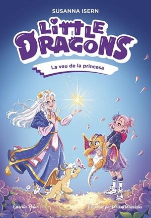 LITTLE DRAGONS 4. LA VEU DE LA PRINCESA | 9791387903046 | ISERN, SUSANNA | Galatea Llibres | Llibreria online de Reus, Tarragona | Comprar llibres en català i castellà online
