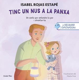 LA NEURONA EXPLORADORA. TINC UN NUS A LA PANXA | 9791387903107 | ROJAS ESTAPÉ, ISABEL | Galatea Llibres | Llibreria online de Reus, Tarragona | Comprar llibres en català i castellà online